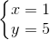 \left\{\begin{matrix} x=1 & \\ y=5 & \end{matrix}\right.