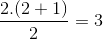 \frac{2.(2+1)}{2}= 3