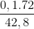 \frac{0,1 . 72}{42,8}