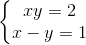 \left\{\begin{matrix} xy=2\\ x-y=1 \end{matrix}\right.