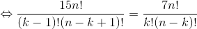 \Leftrightarrow \frac{15n!}{(k-1)!(n-k+1)!}=\frac{7n!}{k!(n-k)!}