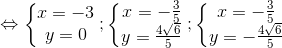 \Leftrightarrow \left\{\begin{matrix} x=-3 & \\ y=0 & \end{matrix}\right.;\left\{\begin{matrix} x=-\frac{3}{5} & \\ y=\frac{4\sqrt{6}}{5}& \end{matrix}\right.;\left\{\begin{matrix} x=-\frac{3}{5} & \\ y=-\frac{4\sqrt{6}}{5} & \end{matrix}\right.