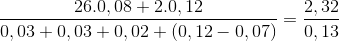 \frac{26.0,08+ 2.0,12}{0,03 + 0,03 + 0,02 +(0,12 - 0,07)}=\frac{2,32}{0,13}