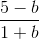 \frac{5-b}{1+b}