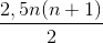 \frac{2,5n(n+1)}{2}