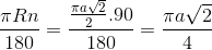 \frac{\pi Rn}{180}=\frac{\frac{\pi a\sqrt{2}}{2}.90}{180}=\frac{\pi a\sqrt{2}}{4}