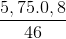 \frac{5,75.0,8}{46}