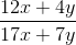 \frac{12x + 4y}{17x + 7y}