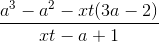 \frac{a^{3}-a^{2}-xt(3a-2)}{xt-a+1}