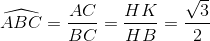 \widehat{ABC}=\frac{AC}{BC}=\frac{HK}{HB}=\frac{\sqrt{3}}{2}