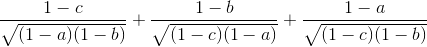 \frac{1-c}{\sqrt{(1-a)(1-b)}}+\frac{1-b}{\sqrt{(1-c)(1-a)}}+\frac{1-a}{\sqrt{(1-c)(1-b)}}