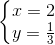 \left\{\begin{matrix} x=2\\ y=\frac{1}{3} \end{matrix}\right.