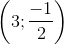 \tiny \left ( 3;\frac{-1}{2} \right )