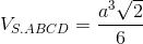 V_{S.ABCD}=\frac{a^{3}\sqrt{2}}{6}