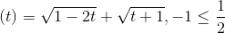 \Rightarrow f(t)=\sqrt{1-2t}+\sqrt{t+1}, -1\leq t\leq \frac{1}{2}