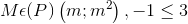 M\epsilon (P)\Rightarrow M\left ( m;m^{2} \right ), -1\leq m\leq 3