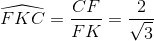 \Rightarrow tan\widehat{FKC}=\frac{CF}{FK}=\frac{2}{\sqrt{3}}