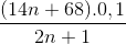 \frac{(14n + 68).0,1}{2n +1}