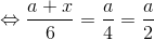 \Leftrightarrow \frac{a+x}{6}=\frac{a}{4}\Leftrightarrow x=\frac{a}{2}