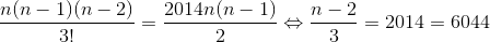 \frac{n(n-1)(n-2)}{3!}=\frac{2014n(n-1)}{2}\Leftrightarrow \frac{n-2}{3}=2014\Rightarrow n=6044