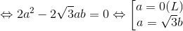 \Leftrightarrow 2a^{2}-2\sqrt{3}ab=0\Leftrightarrow \left [ \begin{matrix} a=0( L)\\ a=\sqrt{3}b \end{matrix}