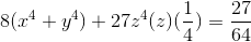 8(x^{4}+y^{4})+27z^{4}\geq f(z)\geq f(\frac{1}{4})=\frac{27}{64}