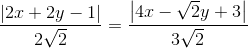 \frac{\left | 2x+2y-1 \right |}{2\sqrt{2}}=\frac{\left | 4x-\sqrt{2}y+3 \right |}{3\sqrt{2}}