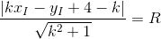 \frac{\left | kx_{I}-y_{I}+4-k \right |}{\sqrt{k^{2}+1}}=R