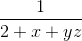 \frac{1}{2 + x + yz}