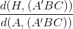 \frac{d(H,(A'BC))}{d(A,(A'BC))}