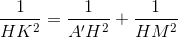 \frac{1}{HK^{2}}=\frac{1}{A'H^{2}}+\frac{1}{HM^{2}}