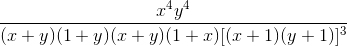 \frac{x^{4}y^{4}}{(x+y)(1+y)(x+y)(1+x)[(x+1)(y+1)]^{3}}