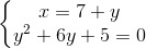 \left\{\begin{matrix} x = 7+y\\ y^{2}+6y+5=0 \end{matrix}\right.