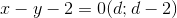 x-y-2=0 \Rightarrow D(d;d-2)