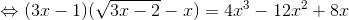 \Leftrightarrow (3x-1)(\sqrt{3x -2}-x)=4x^{3}-12x^{2}+8x