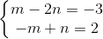 \left\{\begin{matrix} m-2n=-3 & & \\ -m+n=2 & & \end{matrix}\right.