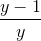 \frac{y - 1}{y}