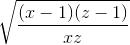 \sqrt{\frac{(x - 1)(z - 1)}{xz}}