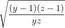 \sqrt{\frac{(y - 1)(z - 1)}{yz}}