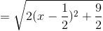 =\sqrt{2(x-\frac{1}{2})^{2}+\frac{9}{2}}