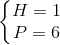 \left\{\begin{matrix} H=1 & \\ P=6 & \end{matrix}\right.