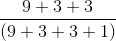 \frac{9+3+3}{(9+3+3+1)}