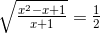 $\sqrt {\frace_{x^2} - x + 1e_x + 1} = \frac{1}{2}