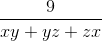 \frac{9}{xy + yz + zx}