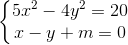 \left\{\begin{matrix} 5x^{2}-4y^{2}=20\\ x-y+m=0 \end{matrix}\right.