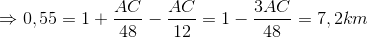 \Rightarrow 0,55=1+\frac{AC}{48}-\frac{AC}{12}=1-\frac{3AC}{48}\Rightarrow AC=7,2km