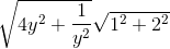 \sqrt{4y^{2}+\frac{1}{y^{2}}}\sqrt{1^{2}+2^{2}}