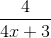 \frac{4}{4x+3}