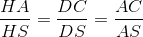 \frac{HA}{HS}=\frac{DC}{DS}=\frac{AC}{AS}