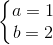 \left \{ \begin{matrix} a=1\\ b=2 \end{matrix}